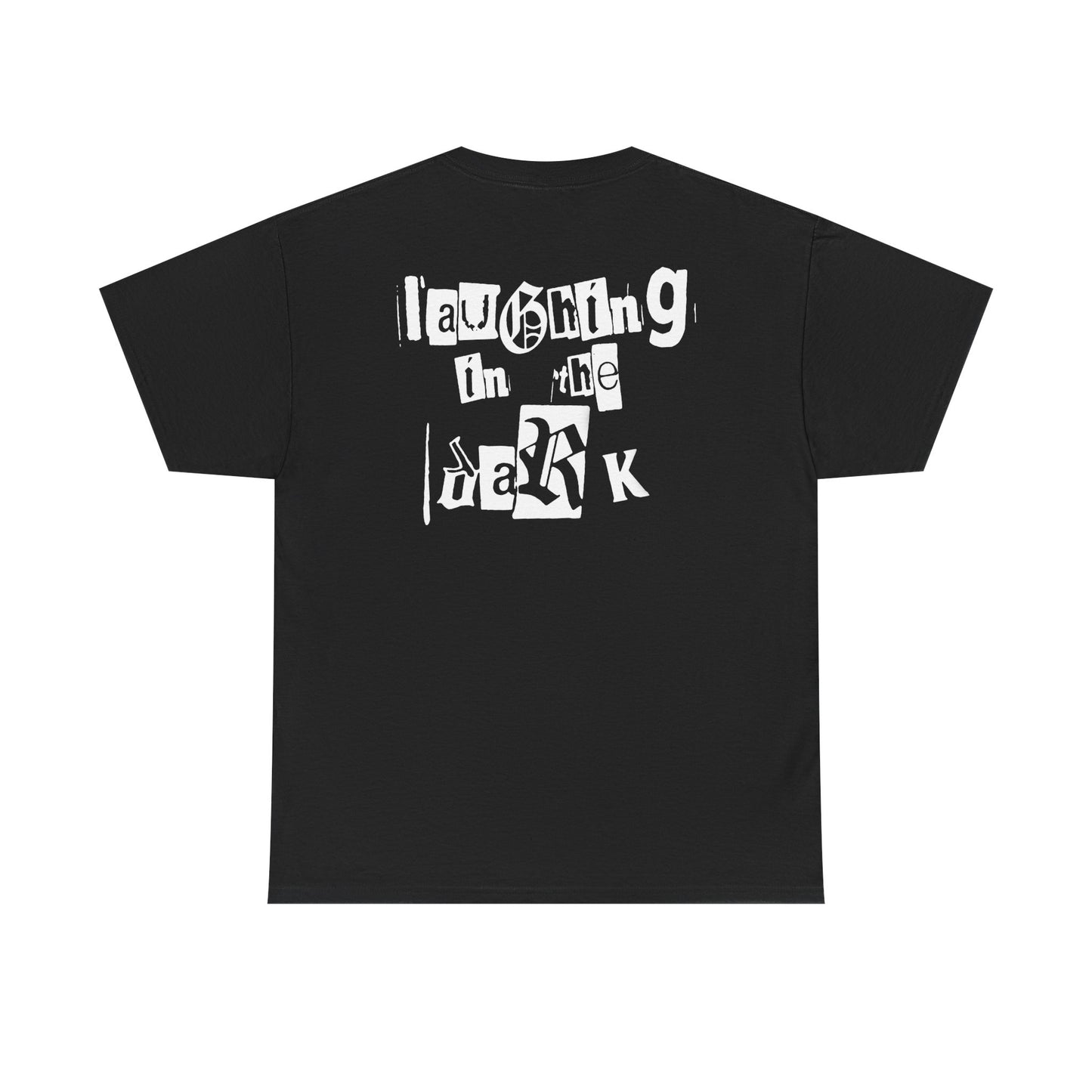 Laughing In The Dark Tee