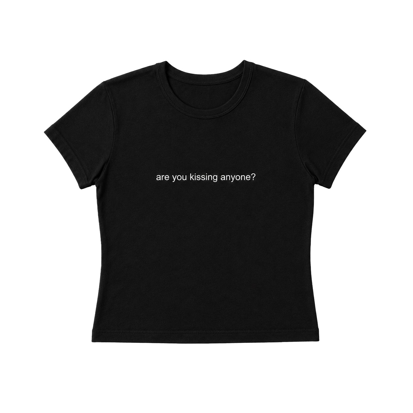 Are You Kissing Anyone Baby Tee